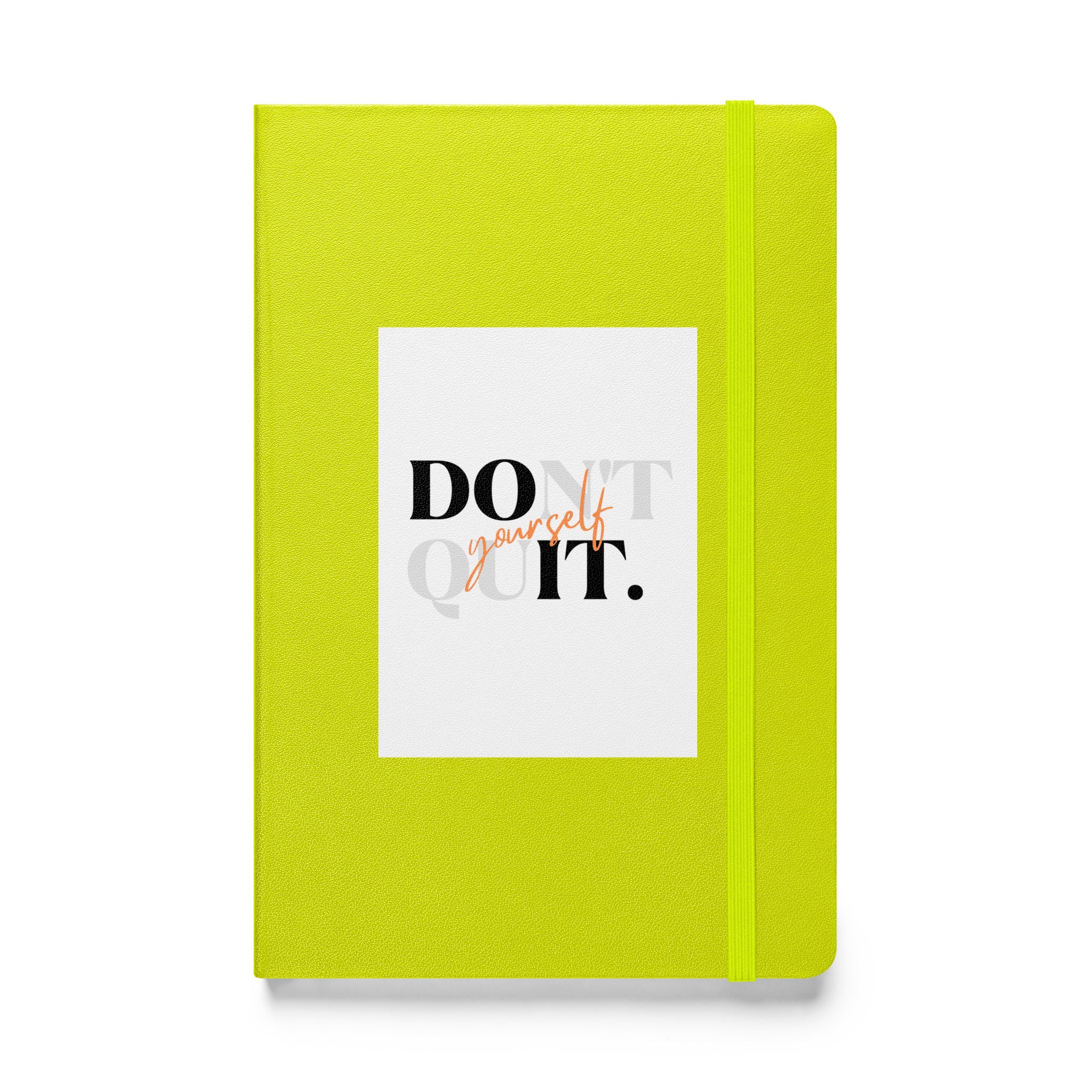 Don't Quit Yourself Hardcover bound notebook